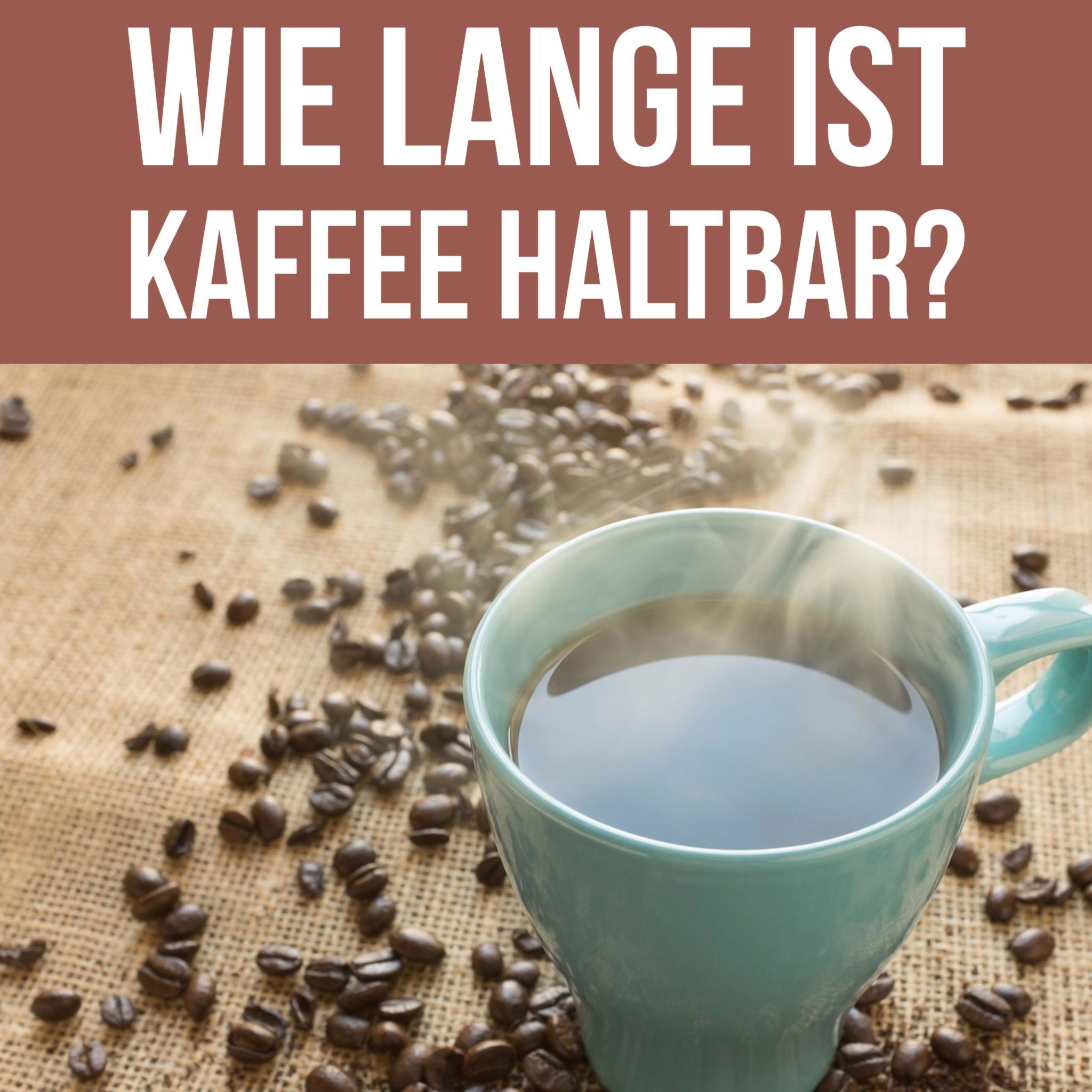 Wie lange ist Kaffee haltbar? CafeCo.de Wie lange ist Kaffee haltbar? CafeCo.de
